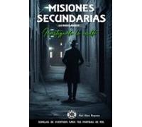 Misiones Secundarias: Investigando Lo Oculto