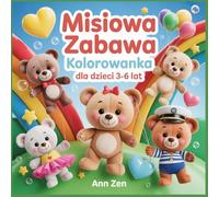 Misiowa Zabawa: Kolorowanka dla dzieci 3-6 lat, Baw się kolorami z misiami, 65 stron do kolorowania z grubą kreską. Edukacyjna przygoda z wesołymi misiami