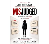 Misjudged: How Systems Get People Wrong and What It Costs