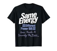Misma Energía Diferente Power Bill AI The Poors Humor Design Camiseta
