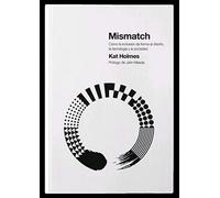 Mismatch: Cómo la inclusión da forma al diseño, la tecnología y la sociedad (DISE?O)