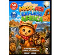 Miso & Ash Explore Africa: 50 Coloring Pages and 50 Activity Pages for Curious Kids (Miso & Ash Coloring Books)