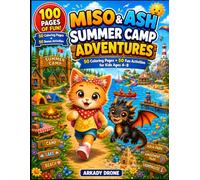Miso & Ash Summer Camp Adventures: 50 Coloring Pages + 50 Bonus Activities for Kids Ages 4-8 (Miso & Ash Coloring Books)