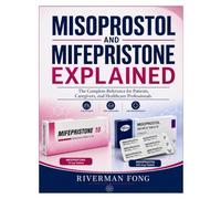 MISOPROSTOL AND MIFEPRISTONE EXPLAINED
