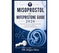MISOPROSTOL ET MIFEPRISTONE GUIDE 2026: Comprendre les soins de début de grossesse, la sécurité, les effets et l'avortement médicamenteux