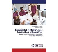 Misoprostol in Midtrimester Termination of Pregnancy: Oral and Vaginal Misoprostol in Midtrimester Termination of Pregnancy