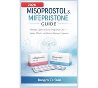 MISOPROSTOL & MIFEPRISTONE GUIDE: What to Expect in Early Pregnancy Care - Safety, Effects, and Medical Abortion Explained