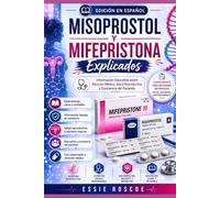 Misoprostol y Mifepristona Explicados