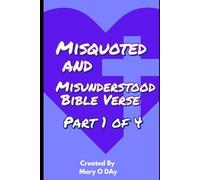 Misquoted and Misunderstood Bible Verses: Book 1 of 4