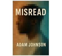 Misread: A Guide for Those Learning to Understand How to Be Understood