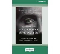 Misreading Scripture with Individualist Eyes: Patronage, Honor, and Shame in the Biblical World (16pt Large Print Edition)