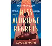 Miss Aldridge Regrets: A glamourous and gripping historical murder mystery from the bestselling author of This Lovely City!