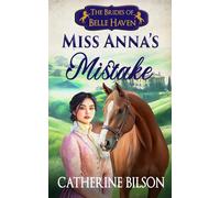 Miss Anna’s Mistake: A Sweet Regency Romance with Spies, Secrets, and Stolen Kisses (The Brides of Belle Haven)