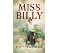 Miss Billy: The Original 1911 Novel: Classic Tale of Identity, Family, and Unexpected Love - Pocket Edition