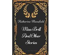 Miss Brill and Other Stories: By Katherine Mansfield - Illustrated