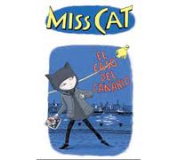 Miss Cat. El caso del canario: El caso del canario (SIN COLECCION)