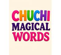 Miss Chuchi’s Magic Words Every Word Opens a New World