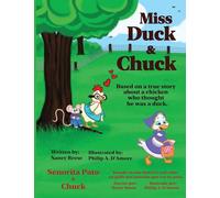 Miss Duck & Chuck: Based on a True Story About a Chicken Who Thought He Was a Duck.: 3 (Farmer Nancy)