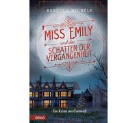 Miss Emily und die Schatten der Vergangenheit: Ein Krimi aus Cornwall
