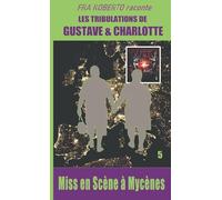 Miss en Scène à Mycènes (Fra Roberto raconte les mésaventures de Gustave et Charlotte)