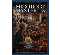 Miss Henry Mysteries Volume 3 (Books 9-11): "Modern Art", "Carved in Stone" and "Death Arts" (Miss Henry Art Cozy Mysteries)