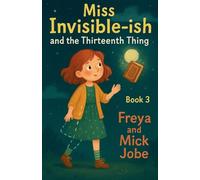 Miss Invisible-ish and the Thirteen Thing