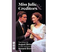 Miss Julie & Creditors: Two plays by August Strindberg (NHB Classic Plays)