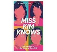 Miss Kim Knows And Other Stories