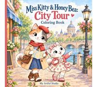 Miss Kitty & Honey Bea: City Tour: A cute and cozy cat sisters coloring book filled with fashion, friendship, and city adventures