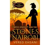 Miss Knight and the Stones of Nairobi (Society For Paranormals)