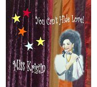 Miss Kristin - You Can't Hide Love!