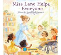 Miss Lane Helps Everyone: A Story of a Special Needs Assistant and Her Amazing Class