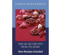 Miss Lee Lee's Recipes From the Heart: New Recipes Included