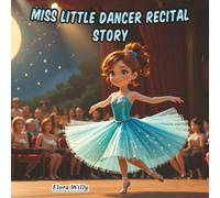 Miss Little Dancer Recital Story: Inspirational Picture book for childrens