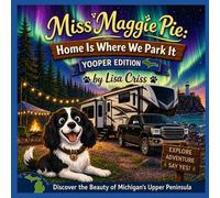 Miss Maggie Pie, Home Is Where We Park It, Yooper Edition