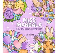 Miss Mandala: Bold and Easy Coloring Book Featuring Cute and Girly Mandalas in Simple and Symmetrical Patterns and Designs with Comfy Girl Stuff, ... and Cozy Nature Elements for Adults and Teens