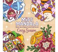 Miss Mandala Cozy Season: Bold and Easy Coloring Book Featuring Cute and Girly Mandalas with Comfy Fall, Halloween, Winter, and Christmas Designs in ... and Symmetrical Patterns for Adults and Teens