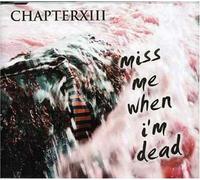 Miss Me When I'm Dead