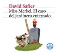 Miss Merkel. El caso del jardinero enterrado