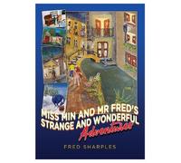 Miss Min and Mr Fred's Strange and Wonderful Adventures