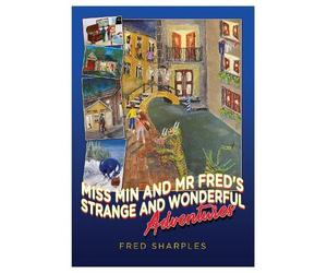 Miss Min and Mr Fred's Strange and Wonderful Adventures