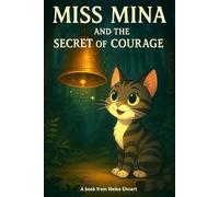 Miss Mina and the secret of courage (Magische Tiergeschichten, zum Träumen und Lernen.)