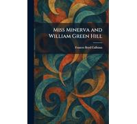 Miss Minerva and William Green Hill