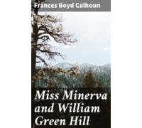 Miss Minerva And William Green Hill (ebook)
