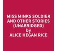 Miss Minks Soldier And Other Stories (Unabridged)