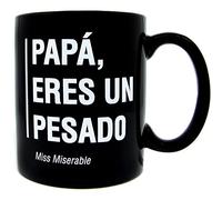 Miss Miserable Papá, Eres un Pesado Taza de Desayuno para Regalar día del Padre, Cerámica, Negro con Letras Blancas