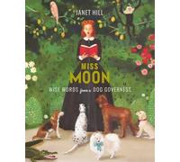 Miss Moon: Wise Words from a Dog Governess