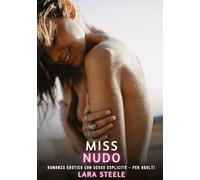 Miss Nudo: Romanzo Erotico con Sesso Esplicito - per Adulti