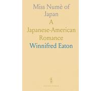Miss Numè of Japan: A Japanese-American Romance