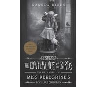 Miss Peregrine's Peculiar Children 5. The Conference Of Birds